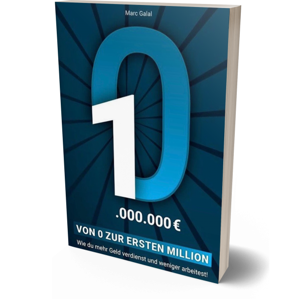 Von 0 zur ersten Million von Marc Galal Von 0 zur ersten Million Cover